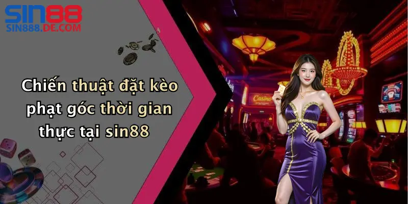 Kèo Phạt Góc Là Gì? Cách Soi Kèo Chuẩn Từ Cao Thủ 4 Chiến thuật đặt kèo phạt góc thời gian thực tại sin88