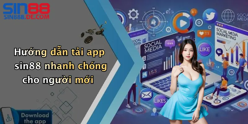 Tải App Sin88: Link Download Nhanh Cho Android, IOS 2 Hướng dẫn tải app sin88 nhanh chóng cho người mới