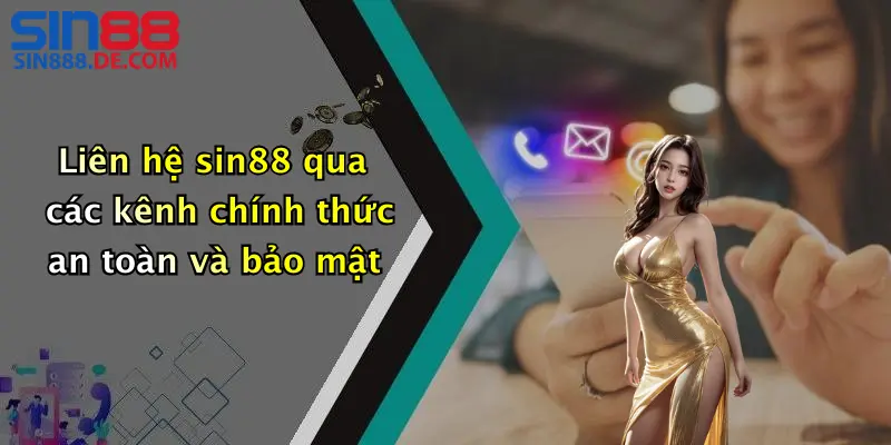 Liên Hệ 3 Liên hệ sin88 qua các kênh chính thức an toàn và bảo mật
