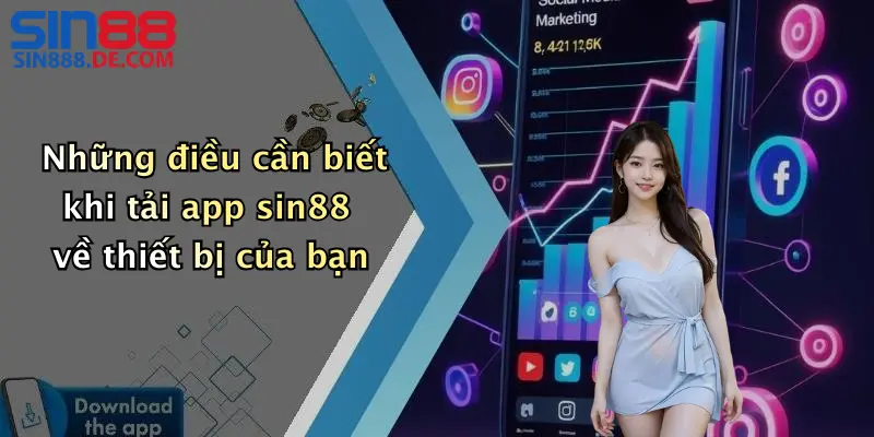 Tải App Sin88: Link Download Nhanh Cho Android, IOS 4 Những điều cần biết khi tải app sin88 về thiết bị của bạn