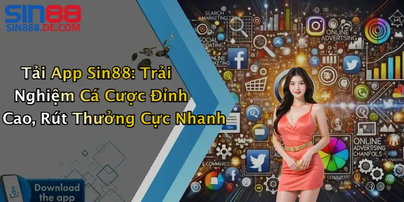 Tải App Sin88: Link Download Nhanh Cho Android, IOS 1 Tải App Sin88: Trải Nghiệm Cá Cược Đỉnh Cao, Rút Thưởng Cực Nhanh