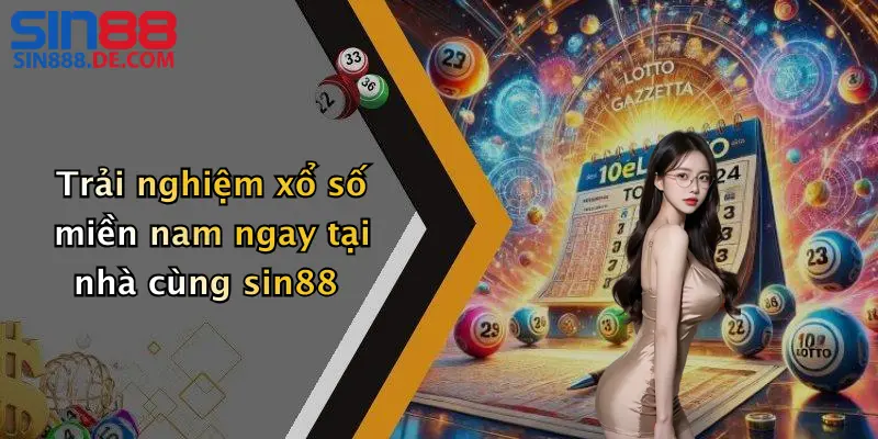Trải nghiệm xổ số miền nam ngay tại nhà cùng sin88